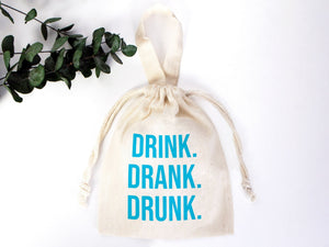 Drink Drank Drunk Bags  6"W x 8"H (15,5cm x 20 cm) — custom print | Pamusan