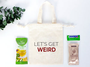 Lets Get Weird Party Favor Bag - 6"W x 8"H (15 cm x 20 cm) — custom print | Pamusan